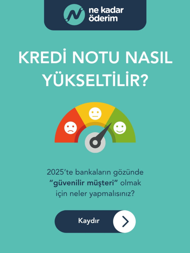 Kredi Notu Nasıl Yükseltilir? Rehber